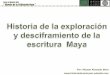 Curso de Historia 2013 “ Historia de la Civilización Mayahistoriadoramiryam.yolasite.com/resources/2° clase 13 de febrero.pdf · de los Mayas, era la astronomía y el cálculo