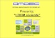 OPTIMAL MAINTENANCE DECISIONS INC. Presentadoc/spanish-lrcm.pdf · En Español: Mantenimiento y Operación Centrados en Confiabilidad viviente. Definición: ... ISO 14224 RCM Spares