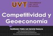 Competitividad y Geoeconomía - Economía para la toma de ... · ¿Qué es geoeconomía? Esta disciplina surgió en la época de la guerra fría con EE.UU. y la Unión Soviética