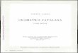 GRAMATICA CATALANA - ocpf.iec.catocpf.iec.cat/obres/04gramatica18.pdf · Complements de Padjectin 25 Pronoms 25 PART II El verb i els seus complements i modificadors Proposició