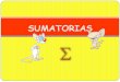 SUMATORIAS - jorgeantilefblog.files.wordpress.com · sigma PROPIEDADES. P1. El número de sumandos y de términos de una sumatoria 