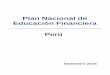 Plan Nacional de Educación Financiera Perú - bn.com.pe · 3 Resumen Ejecutivo La “Estrategia Nacional de Inclusión Financiera en el Perú 2015-2021 (ENIF)” identifica que los