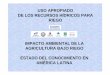 IMPACTO AMBIENTAL DE LA AGRICULTURA BAJO RIEGO … · impacto ambiental de la agricultura bajo riego estado del conocimiento en amÉrica latina uso apropiado de los recursos hÍdricos