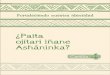 ¿Paita ojitari iñane Asháninka? - red.pucp.edu.pered.pucp.edu.pe/ridei/files/2012/09/cartilla_04.pdf · una lengua, un idioma como lo es el castellano, el quechua o el inglés