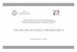 TALLER DE LECTURA Y REDACCIÓN II - sev.gob.mx · estrategias adecuadas y específicas para desarrollar competencias. El establecimiento del Sistema Nacional de Bachillerato (SNB)