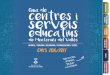 CIÓ A Guia de PRESENT centres i ANTIL PRIMER CICLEINF serveis Oferta educativa 2016 C.pdf · Fem sortides escolars. ... un per a P5 i primària i un altre per a P3 i P4 • Escola