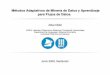 Métodos Adaptativos de Minería de Datos y Aprendizaje para ...abifet/Santander.pdf · Minería de Datos y Aprendizaje para Flujos de Datos con Cambio de Concepto La Desintegración
