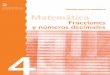 Matemática. Fracciones y números decimales. 4º grado ... · Matemática Fracciones y números decimales. 4º grado Apuntes para la enseñanza Gobierno de la Ciudad de Buenos Aires