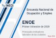 Encuesta Nacional de Ocupación y Empleo (ENOE). Primer ... · El INEGI presenta los resultados de los principales indicadores laborales de las ciudades correspondientes al primer