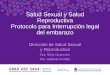 Salud Sexual y Salud Reproductiva Protocolo para ... · embarazo (dosis de medicamentos y AMEU) ... a Protocolo Nacional Jujuy La Rioja Misiones Salta San Luis Santa Cruz Santa Fe