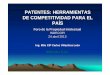 Patentes, herramientas de competitividad para el país, 1bvirtual.indecopi.gob.pe/colec/CarlosVillachica.pdf · de varios cientos de minas y nuevos yacimientos polimetalicos de pequeña