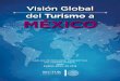 Visión Global del Turismo MÉXICO - datatur.sectur.gob.mx compartidos... · Esta primera edición de la revista “Visión Global del Turismo a México” tiene como objetivo analizar