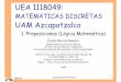 MATEMATICAS DISCRETAS UAM Az MATEMATICAS DISCRETAS UAM Azcapotzalco 1. Proposiciones (L£³gica Matem£Œtica)
