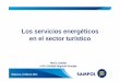 Los servicios energéticos en el sector turísticocanviclimatic.caib.es/www/gestiohotelera/pdf/mariacalafat.pdf · contaminantes y no contribuir al efecto invernadero por tener un