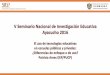 V Seminario Nacional de Investigación Educativa Ayacucho 2016 · V Seminario Nacional de Investigación Educativa Ayacucho 2016 El uso de tecnologías educativas en escuelas públicas