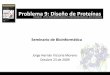 Problema 9: Diseño de Proteínas - cic.puj.edu.cocic.puj.edu.co/.../exe/fetch.php?media=grupos:seminariobio:problema_9.pdfProblema 9: Diseño de Proteínas - Jorge Hernán Victoria