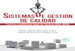 SISTEMAS E GESTIÓN DE CALIDAD - ecoeediciones.com · ContenIdo XIII Listado de ilustraciones Ilustración 1. Estructura de la Norma ISO-9001-Requisitos del Sistema de Calidad