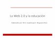 La Web 2.0 y la educación - eVirtual UASLPevirtual.uaslp.mx/FCQ/estrategias/Material de Apoyo/LA WEB 2.0 PARA LA... · construir puentes entre la teoría y la práctica y comunicar