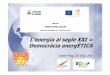 L’energia al segle XXI = Democràcia energÈTICAvineyards4heat.eu/symposium/160310_EnergiaSXXI_SomEnergia_PPuig.pdf · Per dur a terme la democratització de l’energia cal que