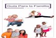 Guía Para la Familia - espanol.stjude.org · La misión de St. Jude Children’s Research Hospital es encontrar curas avanzadas, y medios de prevención, para enfermedades pediátricas