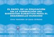 El PaPEl dE la Educación dEsarrollo Humano - unicef.cl · El papel de la educación en la formación del bienestar subjetivo para el desarrollo humano 7 Prólogo La importancia de