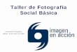 Taller de Fotografía Social Básica - txirloro.comtxirloro.com/wp-content/uploads/2008/Taller de Fotografia social... · Taller de Fotografía Social Básica. 2. Agenda Consejos