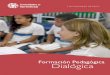 Formación Pedagógica Dialógica · en práctica la Formación Pedagógica Dialógica de los profesores y de los miembros de la comunidad educativa interesados en participar. Comenzaremos