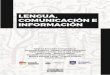 Lengua, comunicación e informacióneprints.rclis.org/34346/1/lengua_comunicacion_informacion_CC.pdf · información y la comunicación aplicadas a ese ámbito. El trabajo «Usos