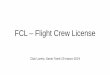FCL – Flight Crew License - clubloreto.com€¦ · 2. FCL –SubParte B: Licencia para aeronave ligera LAPL • FCL.100 Edad mínima (16 para solicitar la licencia de planeador)