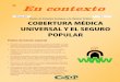 COBERTURA MÉDICA UNIVERSAL Y EL SEGURO POPULAR · Fuente: CAUSES 2010, Comisión Nacional de Protección Social en Salud, 2010. En contexto Página 8 sustancial en los tratamientos,