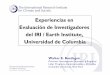 Experiencias en Evaluación de Investigadores del IRI ... · Experiencias en Evaluación de Investigadores del IRI / Earth Institute, Universidad de Columbia Walter E. Baethgen Director,