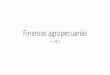 Finanzas agropecuarias Clase 1 - Juego Bolsa Commodities fileDesarrollo de la clase Formulación de proyectos agropecuarios (1) Herramientas financieras* (2 y 3) Evaluación financiera