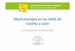 Musicoterapia en las AFAS de Castilla y León · Programa Musicoterapia ¿A qué suena un recuerdo? Conclusiones Finales • La Musicoterapia mejora el bienestar y la calidad de vida