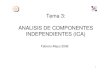 Tema 3: ANALISIS DE COMPONENTES INDEPENDIENTES (ICA) · 21 La kurtosis es una medida de no-gausianidad poco fiable ya que los valores outliers tienen una gran influencia en la estimación