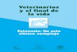 Veterinarios y el final de la vida - avepa.org y El Final De La Vida.pdf · hemos considerado oportuno escribir este trabajo sobre la eutanasia con el objetivo de que el veterinario