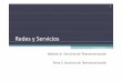 Redes y Servicios - agamenon.tsc.uah.esagamenon.tsc.uah.es/Asignaturas/ittt/rys/apuntes/Tema5_Servicios.pdf · xLa normalización afecta como en servicio básico y en protocolos de