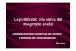 La publicidad o la venta del imaginario oculto fileManuel Garrido Lora, estudio 2000 sobre 1.068 anuncios. Alfar 2004 . Anuncios de prostitución: ¿Los medios como proxenetas de la
