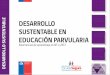 DESARROLLO SUSTENTABLE EN EDUCACIÓN PARVULARIAconvivenciaescolar.mineduc.cl/wp-content/uploads/2018/10/Desarrollo-S... · Por otra parte, en las Bases Curriculares de Educación