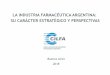 LA INDUSTRIA FARMACÉUTICA ARGENTINA: SU CARÁCTER ...cilfa.org.ar/wp1/wp-content/uploads/2018/10/Presentación-institucional... · 69.5América Latina 76.0Japón 91.1 172.2 213.9