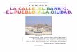 UNIDAD 6 - aulasptmariareinaeskola.esaulasptmariareinaeskola.es/app/download/9101848/unidad_6-La+Calle,+El... · podrá contemplar la Muralla de Jairán y el Cerro de San Cristóbal