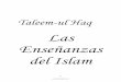 Las Enseñanzas del Islam - muslim-library.com · sus Dua’s al traductor y todos aquellos que ayudaron a hacer posible este proyecto. Este libro primero fue compilado por auténticos