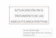 Tratamiento Vasculitis ANCA pos - dep15.san.gva.es Vasculitis ANCA... · • Asociada en un 70% a la presencia de ANCA (antiMPO). • Es la vasculitis ANCA positiva más frecuente
