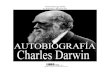 Autobiografía Charles Darwin fileLibrodot Autobiografía Charles Darwin Librodot 2 2 [Los recuerdos autobiográficos de mi padre, que ofrecemos en el presente capítulo, fueron escritos