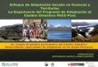 Enfoque de Adaptación basado en Cuencas y Territorios La ...interclima.minam.gob.pe/IMG/pdf/Mesa_03_-_Victor_Bustinza_PACC_Peru... · Establecer un plan de manejo de la pradera natural,