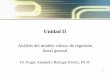 Building Econometric Models · 1 Unidad II Análisis del modelo clásico de regresión lineal general Dr. Roger Alejandro Banegas Rivero, Ph.D