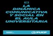 N.° 2 LA DINÁMICA COMUNICATIVA Y SOCIAL EN EL AULA ...idu.pucp.edu.pe/.../2019/06/02-Dinamica-comunicativa-y-social-vf.pdf · preguntando, debatiendo sobre los temas de clase. Lo
