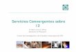 Servicios Convergentes sobre I2 - inicio | Cudi · Alamos, etc. Alemania (194 ... Plataforma de portales (Web y WAP) Ofrece servicios interactivos y transaccionales fijos y móviles