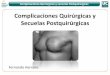 Complicaciones Quirúrgicas y Secuelas Postquirúrgicas · Complicaciones Quirúrgicas y secuelas Postquirúrgicas Complicaciones de la Reconstrucción con implantes •Precoces (