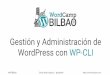 WordPress con WP-CLI Gestión y Administración de · Podemos gestionar Easy Digital Downloads Disponemos de comandos para gestionar: Clientes Productos Detalles Ventas Descuentos