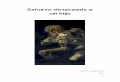 Saturno devorando a un hijo - Universitat de Valènciamupart.uv.es/ajax/file/oid/1060/fid/2243/patrimonio final.pdf · Según la mitología romana, el dios Saturno que gobierna el